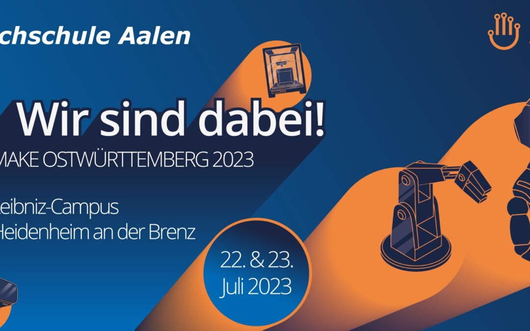 Die Hochschule Aalen ist dabei: MAKE Ostwürttemberg am 22. und 23. Juli 2023 in Heidenheim